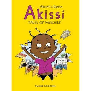 Akissi: Tales of Mischief - by  Marguerite Abouet (Paperback) - 1 of 1