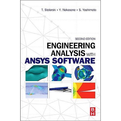 Engineering Analysis with Ansys Software - 2nd Edition by  Tadeusz Stolarski & Y Nakasone & S Yoshimoto (Paperback)