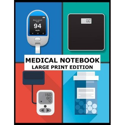 Medical Notebook Large Print Edition - by  Atiela Journals (Paperback)