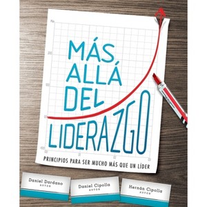 Más Allá del Liderazgo - by  Daniel Dardano & Daniel Cipolla & Hernán Cipolla (Paperback) - 1 of 1