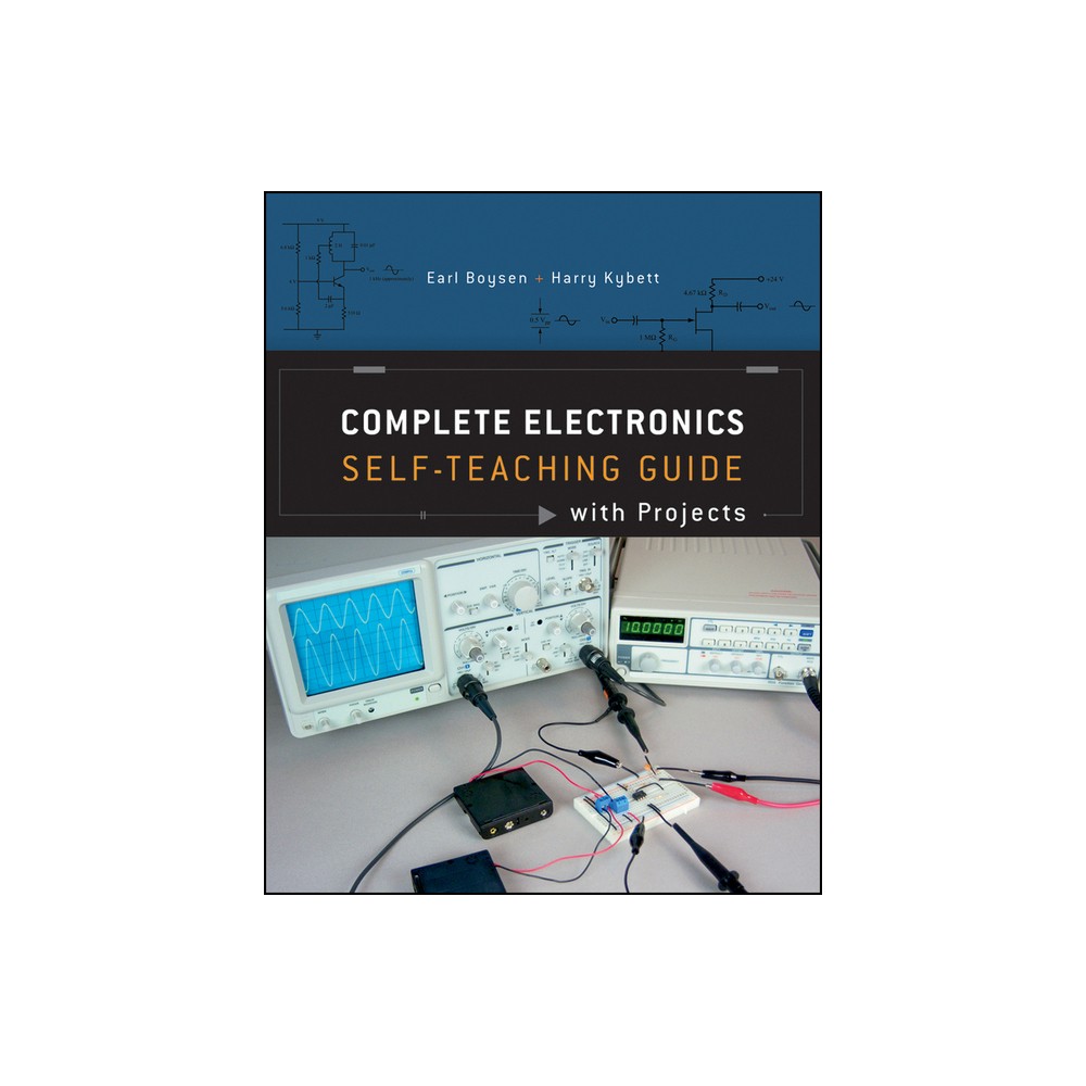 Complete Electronics - by Earl Boysen & Harry Kybett (Paperback)