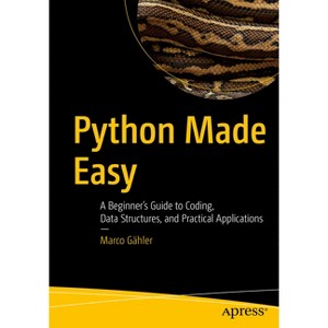 Python Made Easy - by  Marco Gähler (Paperback) - 1 of 1