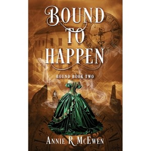 Bound to Happen - by  Annie R McEwen (Paperback) - 1 of 1
