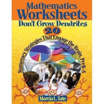 Mathematics Worksheets Don′t Grow Dendrites - by  Marcia L Tate (Paperback)