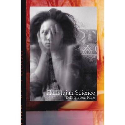 Hallelujah Science - by  Kelli Stevens Kane (Paperback)