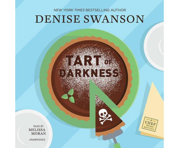 Tart of Darkness - (Chef-To-Go Mysteries) by  Denise Swanson (AudioCD)