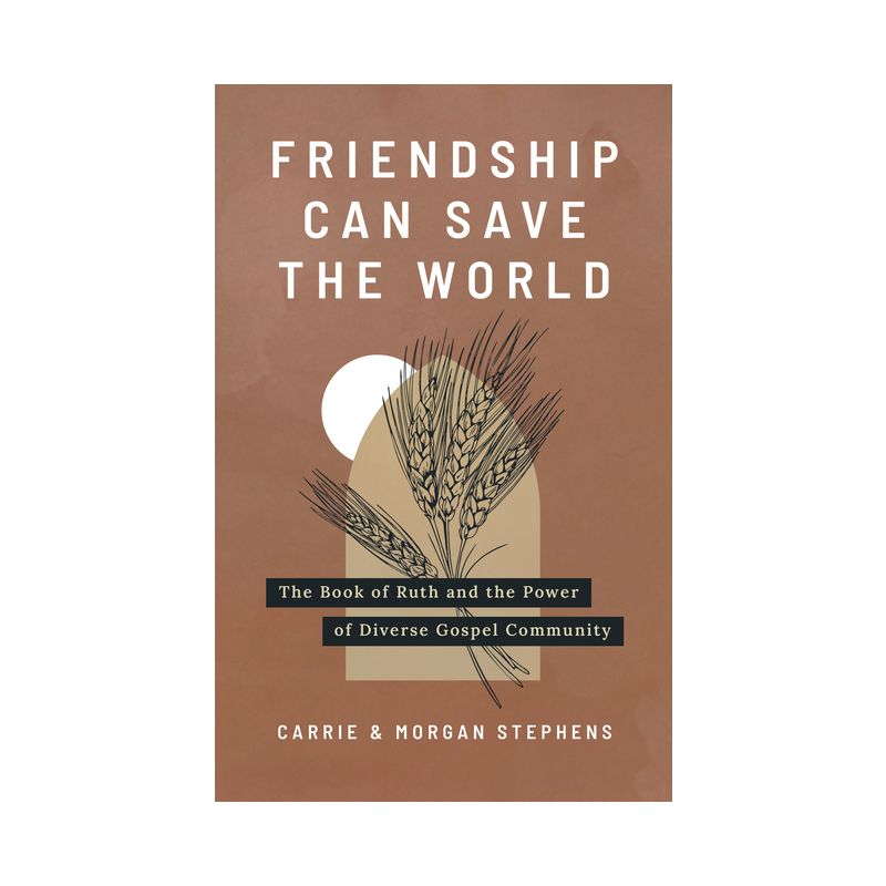Friendship Can Save the World - by  Carrie Stephens & Morgan Stephens (Paperback), 1 of 2