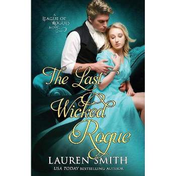 The Last Wicked Rogue - (League of Rogues) by  Lauren Smith (Paperback)