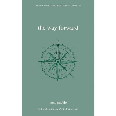 The Way Forward - (Yung Pueblo) by  Yung Pueblo (Paperback)