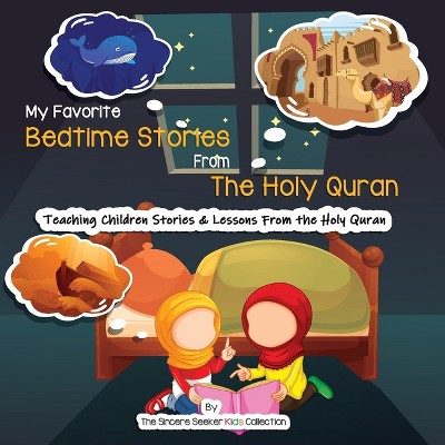 My Favorite Bedtime Stories from The Holy Quran - by  The Sincere Seeker Collection (Paperback)