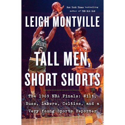 Tall Men, Short Shorts - by  Leigh Montville (Hardcover)