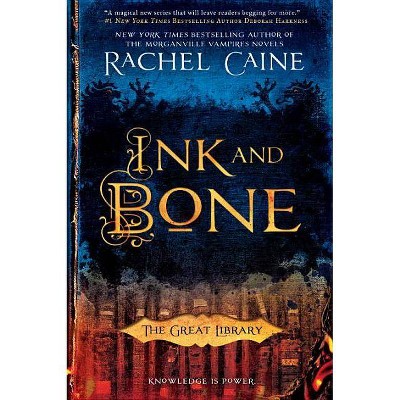 Ink and Bone - (Great Library) by  Rachel Caine (Paperback)