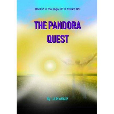 The Pandora Quest - by  I a M Chale (Paperback)