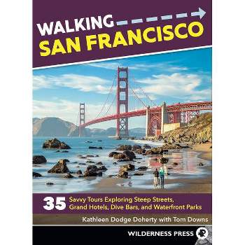 Walking San Francisco - 3rd Edition by  Kathleen Dodge Doherty & Tom Downs (Paperback)