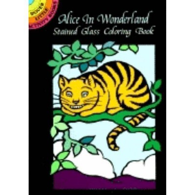 Alice in Wonderland Stained Glass Coloring Book - (Dover Little Activity Books) by  Marty Noble (Paperback)