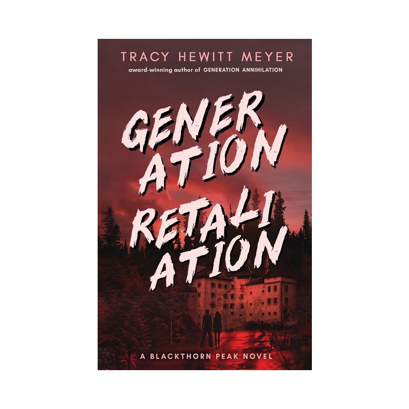 Generation Retaliation - (Blackthorn Peak) by Tracy Hewitt Meyer, 1 of 2