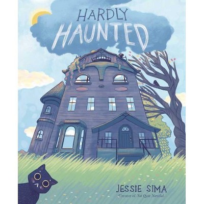 Hardly Haunted - by  Jessie Sima (Hardcover)