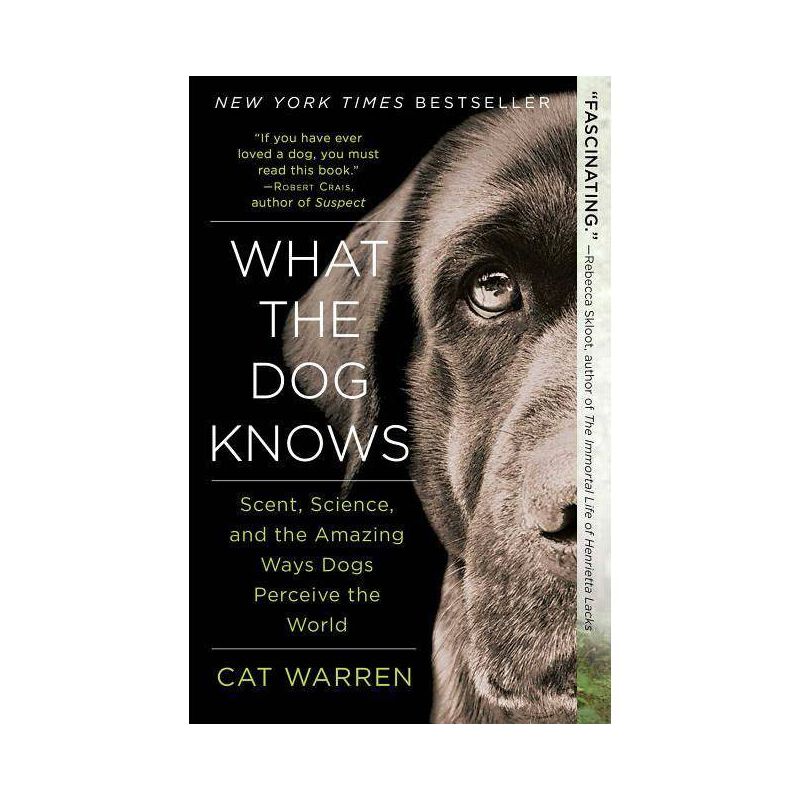 What the Dog Knows (Reprint) (Paperback) by Cat Warren, 1 of 2