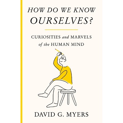 How Do We Know Ourselves? - by David G Myers