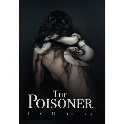 The Poisoner - by I V Ophelia