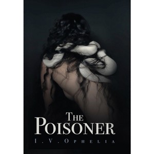 The Poisoner - by I V Ophelia - 1 of 1