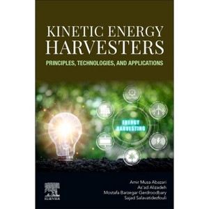Kinetic Energy Harvesters - by  Amir Musa Abazari & Alizadeh & Mostafa Barzegar Gerdroodbary & Sajad Salavatidezfouli (Paperback) - 1 of 1