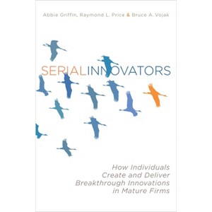 Serial Innovators - by  Abbie Griffin & Raymond L Price & Bruce Vojak (Hardcover) - 1 of 1