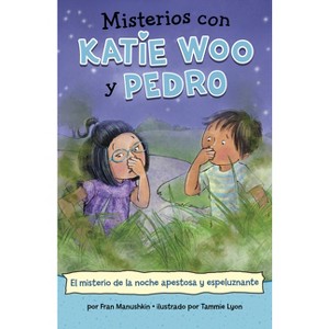 El Misterio de la Noche Apestosa Y Espeluznante - (Misterios Con Katie Woo Y Pedro) by Fran Manushkin - 1 of 1