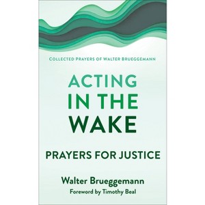 Acting in the Wake - by  Walter Brueggemann (Paperback) - 1 of 1