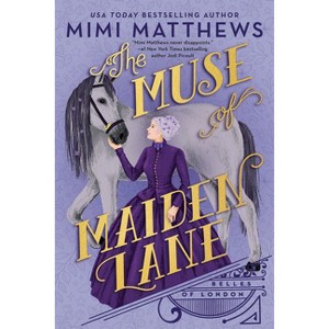 The Muse of Maiden Lane - (Belles of London) by  Mimi Matthews (Paperback) - 1 of 1