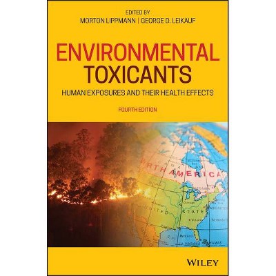 Environmental Toxicants - 4th Edition by  Morton Lippmann & George D Leikauf (Hardcover)