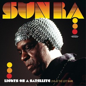 Sun Ra - Lights On A Satellite: Live At The Left Bank (CD) - 1 of 1
