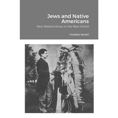 Jews and Native Americans - by  Hodalee Sewell (Paperback)