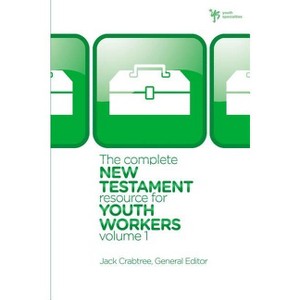 The Complete New Testament Resource for Youth Workers, Volume 1 - (Youth Specialties (Paperback)) by  Jack Crabtree (Mixed Media Product) - 1 of 1