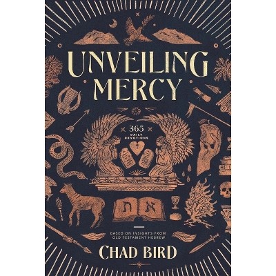 Unveiling Mercy - by  Chad Bird (Paperback)