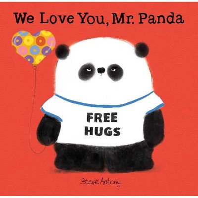 We Love You, Mr. Panda - by  Steve Antony (Hardcover)