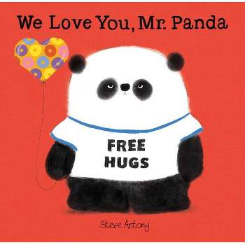 We Love You, Mr. Panda - by  Steve Antony (Hardcover)