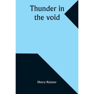 Thunder in the void - by  Henry Kuttner (Paperback) - 1 of 1