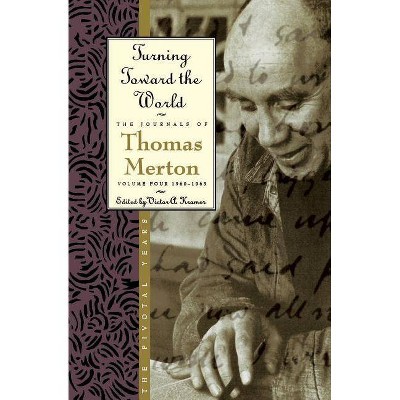 Turning Toward the World - (Journals of Thomas Merton, 4) by  Thomas Merton (Paperback)