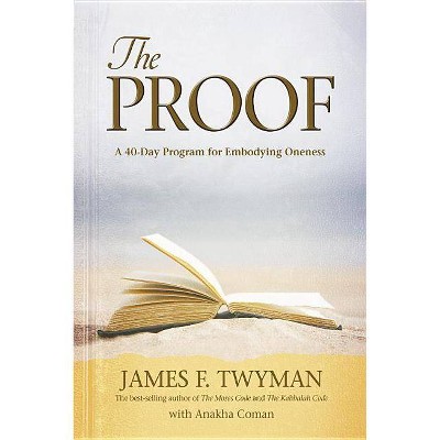 Proof - by  James F Twyman (Paperback)