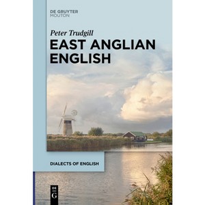 East Anglian English - (Dialects of English [Doe]) by  Peter Trudgill (Paperback) - 1 of 1