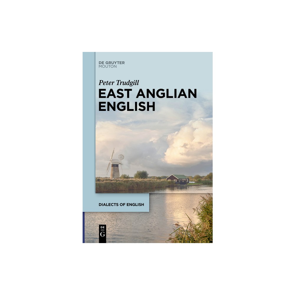 East Anglian English - (Dialects of English [Doe]) by Peter Trudgill (Paperback)