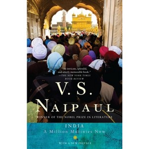 India: A Million Mutinies Now - (Vintage International) by  V S Naipaul (Paperback) - 1 of 1