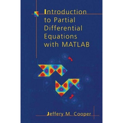 Introduction to Partial Differential Equations with MATLAB - (Applied and Numerical Harmonic Analysis) by  Jeffery M Cooper (Paperback)