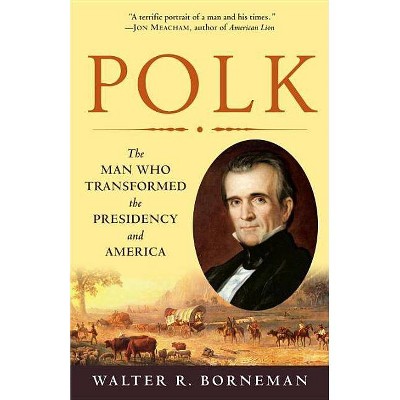 Polk - by  Walter R Borneman (Paperback)