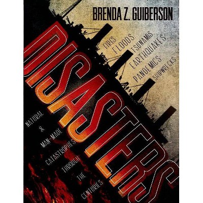 Disasters - by  Brenda Z Guiberson (Paperback)