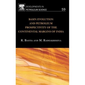 Basin Evolution and Petroleum Prospectivity of the Continental Margins of India - (Developments in Petroleum Science) (Hardcover) - 1 of 1
