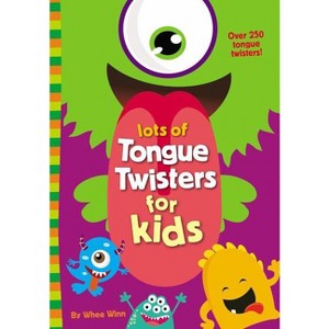 Lots of Tongue Twisters for Kids - by  Whee Winn (Paperback) - 1 of 1