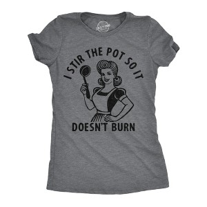 Womens Funny T Shirts I Stir The Pot So It Doesnt Burn Sarcastic Graphic Novelty Tee For Ladies - Crazy Dog Women's T Shirt - 1 of 4