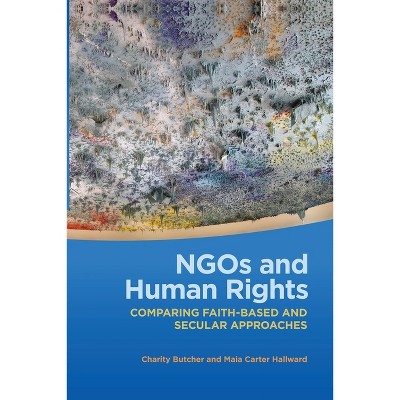 NGOs and Human Rights - (Studies in Security and International Affairs) by  Charity Butcher & Maia Carter Hallward (Paperback)